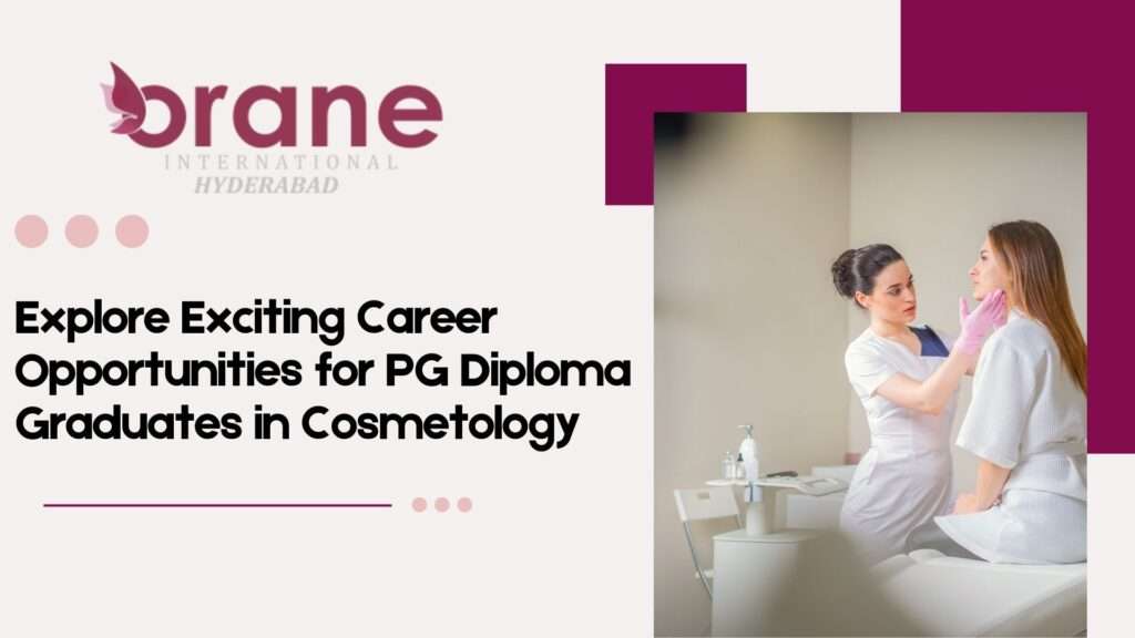 Exciting Career Opportunities for PG Diploma Graduates in Cosmetology